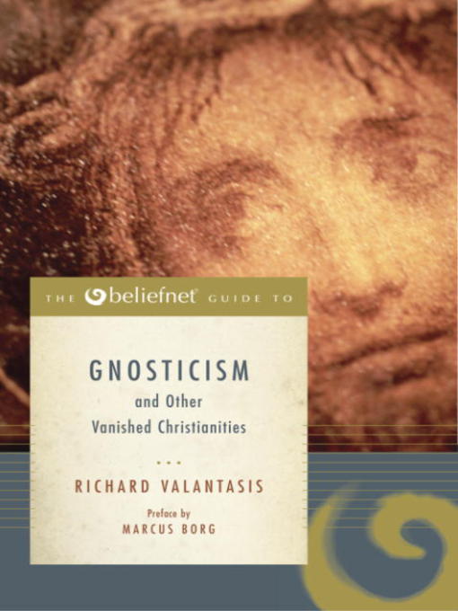 Cover image for The Beliefnet® Guide to Gnosticism and Other Vanished Christianities